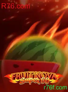 Descubra o Fascinante Mundo de FruitNovaSuper60 e R76.com